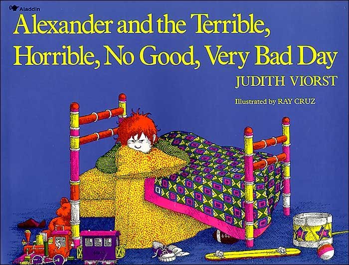 Alexander And The Terrible Horrible No Good Bad Day Book ALEXANDER AND THE TERRIBLE, HORRIBLE, NO GOOD, VERY BAD DAY Goes into