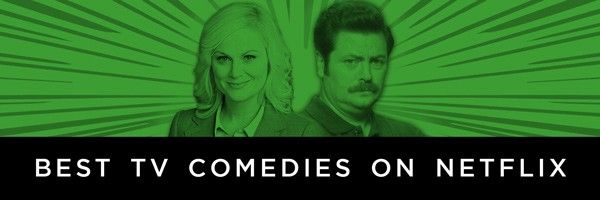 The Best Comedy Shows On Netflix Right Now Collider