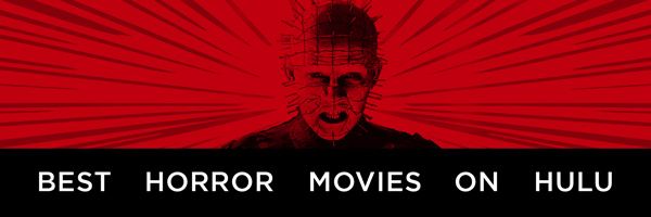 The Best Horror Movies On Hulu Right Now December 2019 Collider
